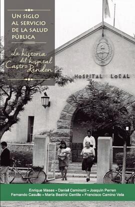 Un siglo al servicio de la salud pública - La historia del Hospital Castro Rendón